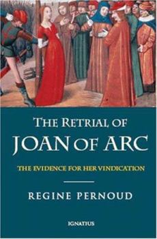 Paperback The Retrial of Joan of Arc: The Evidence for Her Vindication Book