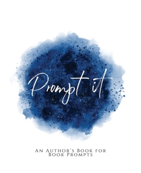 Paperback Prompt It!: An Author's Book for Book Prompts Blue Version Book