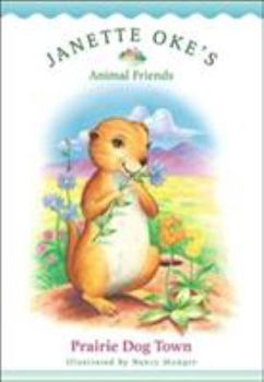 Prairie Dog Town (Janette Okes Animal Friends) - Book #7 of the Janette Oke's Animal Friends