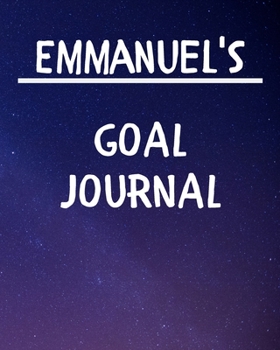 Emmanuel's Goal Journal: 2020 New Year Planner Goal Journal Gift for Emmanuel / Notebook / Diary / Unique Greeting Card Alternative