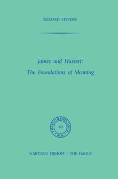 Hardcover James and Husserl: The Foundations of Meaning Book