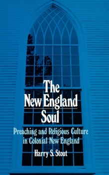 Paperback New England Soul: Preaching and Religious Cultures in Colonial New England Book