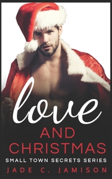 Love and Christmas - Book #9 of the Small Town Secrets