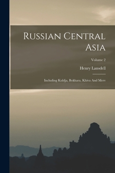 Paperback Russian Central Asia: Including Kuldja, Bokhara, Khiva And Merv; Volume 2 Book