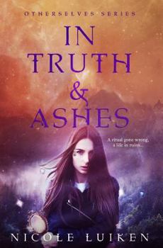 In Truth and Ashes - Book #3 of the Otherselves