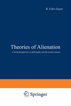 Paperback Theories of Alienation: Critical Perspectives in Philosophy and the Social Sciences Book