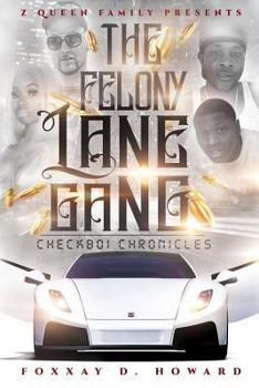 Paperback The Felony Lane Gang: The Check Boi Chronicles Book
