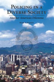 Hardcover Policing in a Diverse Society: Another American Dilemma Book