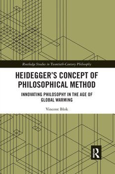 Paperback Heidegger's Concept of Philosophical Method: Innovating Philosophy in the Age of Global Warming Book