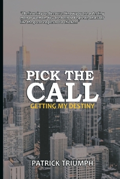 Paperback Pick the Call: Getting My Destiny Book