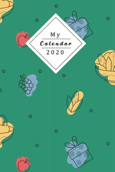 My Calendar 2020: Your Own Weekly, Monthly And Yearly Planner For 2020 With Beautiful Design