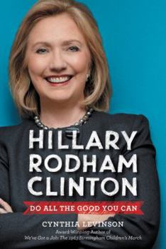 Hardcover Hillary Rodham Clinton: Do All the Good You Can Book