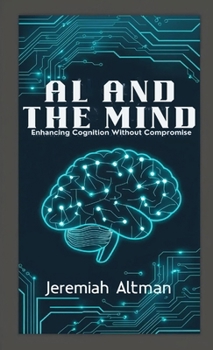 Paperback AI and the Mind: Enhancing Cognition Without Compromise Book