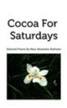 Paperback Cocoa For Saturdays: Selected Poems Book