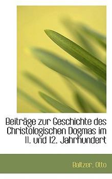 Paperback Beitrage Zur Geschichte Des Christologischen Dogmas Im 11. Und 12. Jahrhundert [German] Book