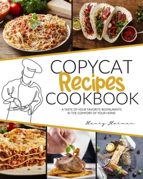 Paperback Copycat Recipes Cookbook: A Taste of Your Favorite Restaurants in the Comfort of Your Home Book