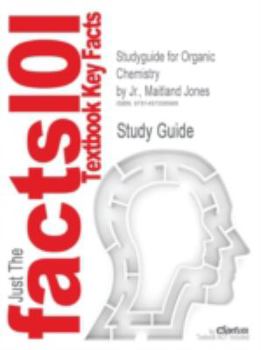 Studyguide for Organic Chemistry by Jr. , Maitland Jones, Isbn 9780393913033