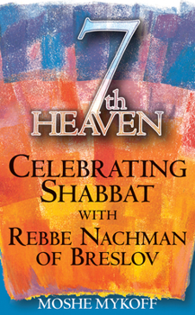 Paperback 7th Heaven: Celebrating Shabbat with Rebbe Nachman of Breslov Book
