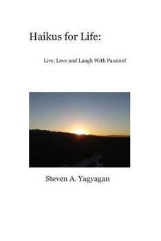 Paperback Haikus for Life: Live, Love and Laugh With Passion Book