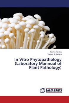 Paperback In Vitro Phytopathology (Laboratory Mannual of Plant Pathology) Book