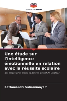 Paperback Une étude sur l'intelligence émotionnelle en relation avec la réussite scolaire [French] Book