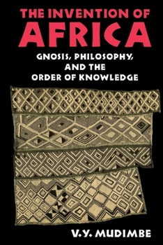 Paperback Invention of Africa: Gnosis, Philosophy, and the Order of Knowledge Book