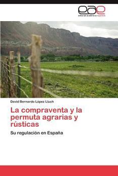 Paperback La Compraventa y La Permuta Agrarias y Rusticas [Spanish] Book