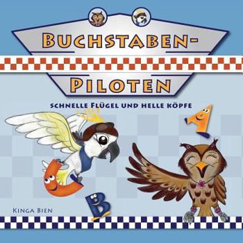 Paperback Die Buchstabenpiloten: Schnelle Flügel und helle Köpfe [German] Book