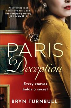 Headline Review The Paris Deception A breathtaking novel of love and courage set in wartime Paris.
