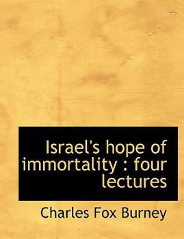 Israel's Hope of Immortality : Four Lectures