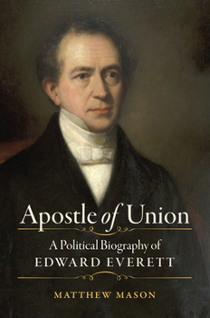Paperback Apostle of Union: A Political Biography of Edward Everett Book