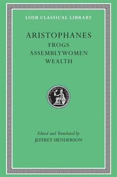 Hardcover Frogs. Assemblywomen. Wealth [Greek, Ancient (To 1453)] Book