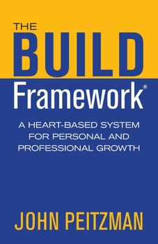 Paperback The BUILD Framework: A Heart-Based System for Personal and Professional Growth Book