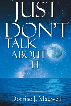 Paperback Just Don't Talk About It Book