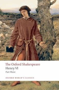 The Third Part of Henry the Sixt, with the Death of the Duke of Yorke - Book #3 of the Shakespeare's Minor Tetralogy