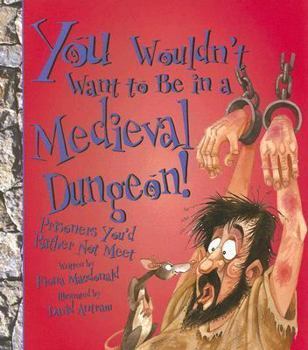 Avoid Being A Prisoner In A Medieval Dungeon! - Book  of the You Wouldn't Want to...