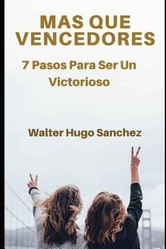 Paperback Mas Que Vencedores: 7 Pasos Para Ser Un Victorioso [Spanish] Book