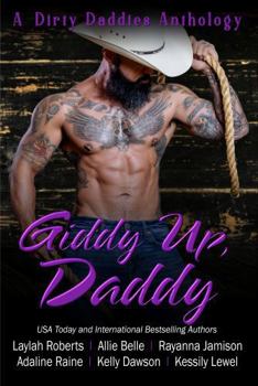 Paperback Giddy Up, Daddy: A Western Cowboy Daddy Dom Anthology (Dirty Daddies Anthologies) Book