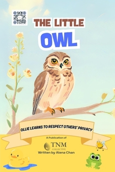 Paperback The Little Owl: Ollie learns to respect others' privacy Book