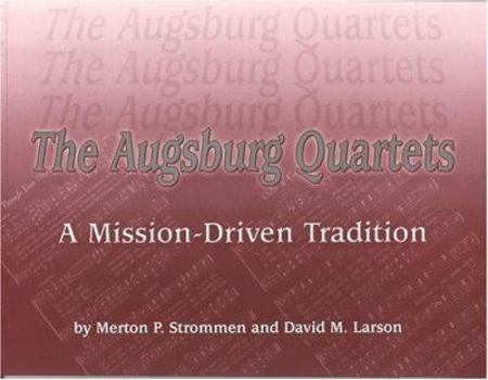 Hardcover The Augsburg Quartets: A Mission-Driven Tradition Book