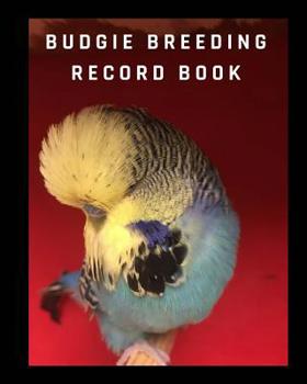 Paperback Budgie breeding record book: log book for birds, notebook, diary, hatching chicks, eggs, cage,100 templates 8" x 10" Book