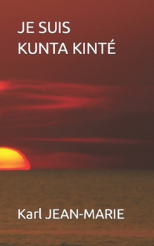 Paperback Je Suis Kunta Kinté [French] Book