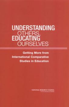 Paperback Understanding Others, Educating Ourselves: Getting More from International Comparative Studies in Education Book