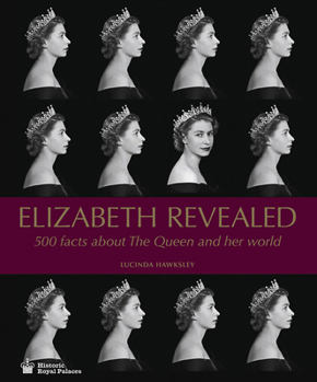 Hardcover Elizabeth Revealed: 500 Facts about the Queen and Her World Book