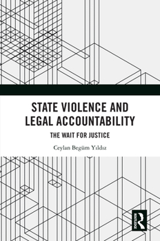 Paperback State Violence and Legal Accountability: The Wait for Justice Book