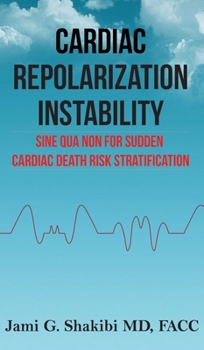 Hardcover Cardiac Repolarization Instability Sine Qua Non For Sudden Cardiac Death Risk Stratification Book