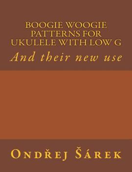 Paperback Boogie woogie patterns for ukulele with low G: And their new use Book