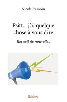 Paperback Psitt... j'ai quelque chose à vous dire: Recueil de nouvelles [French] Book
