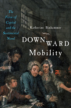 Paperback Downward Mobility: The Form of Capital and the Sentimental Novel Book