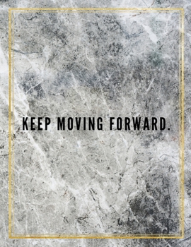 Keep moving forward.: College Ruled Marble Design 100 Pages Large Size 8.5" X 11" Inches Glossy Notebook